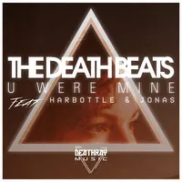 The Death Beats - U Were Mine featuring Harbottle and Jonas